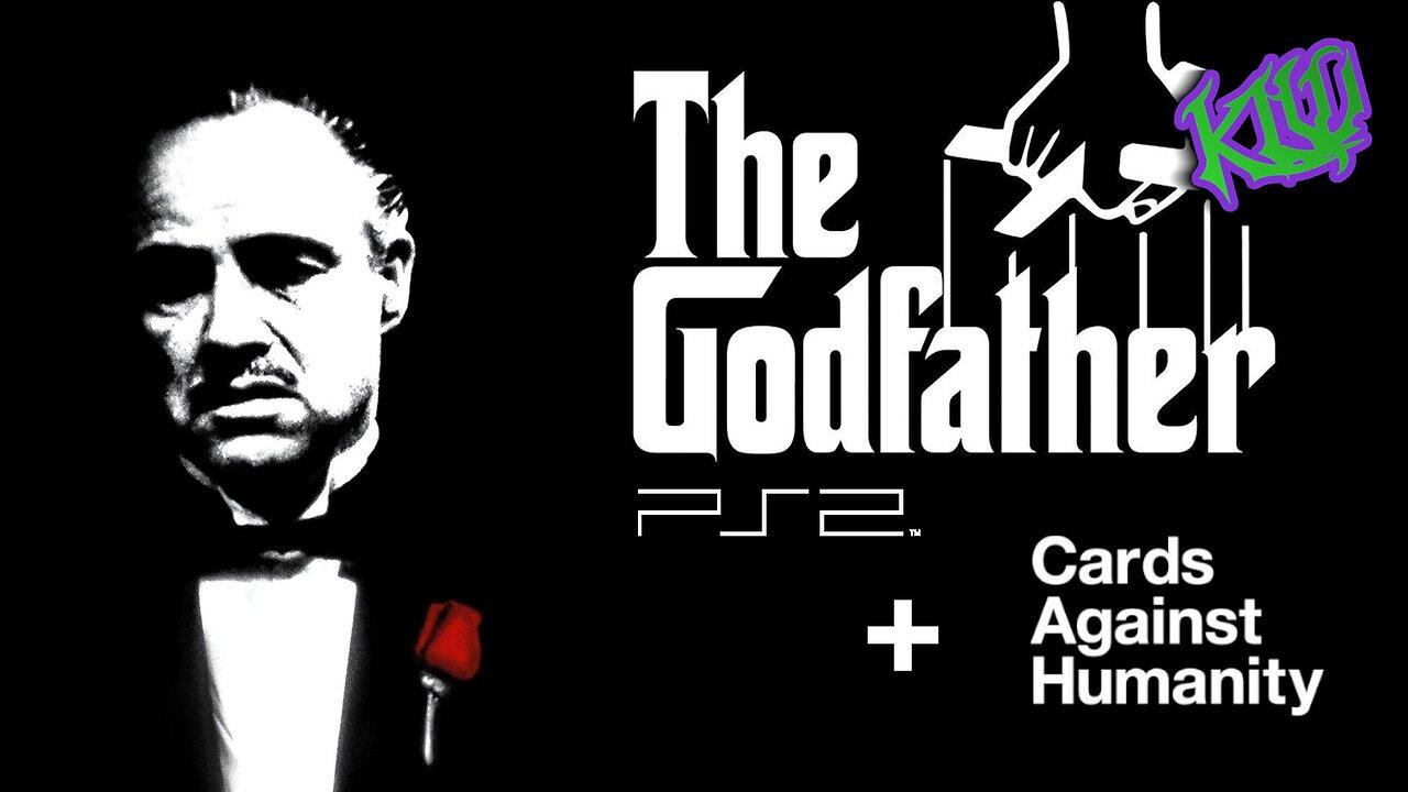 The Godfather PS2 pt. 2 - That is NOT Michael Corleone (Cards Against Humanity at 10:30pm EST)