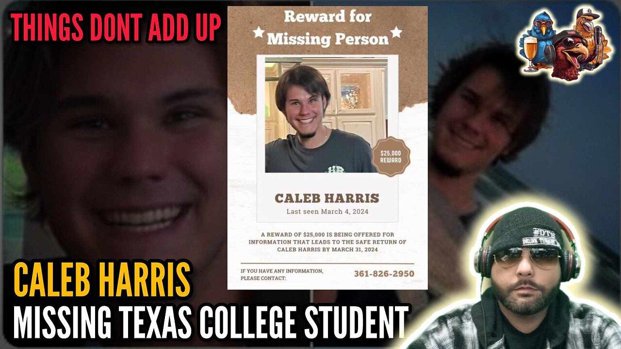 Missing Texas College Student, Caleb Harris, Vanished Suspiciously $25k Reward : Drunk Turkey Show