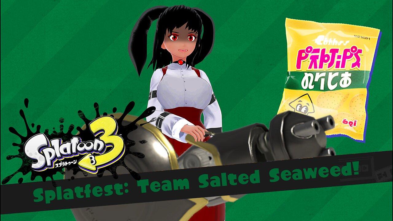 [Splatoon 3 (Splatfest)] Team Salted Seaweed Sweeps the Scene!