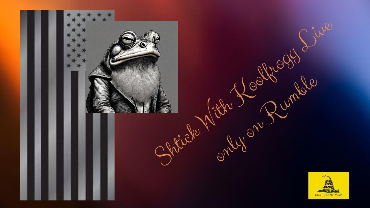 Shtick With Koolfrogg Live - Friday Open Mic! - RIP "The Mechanic" - -