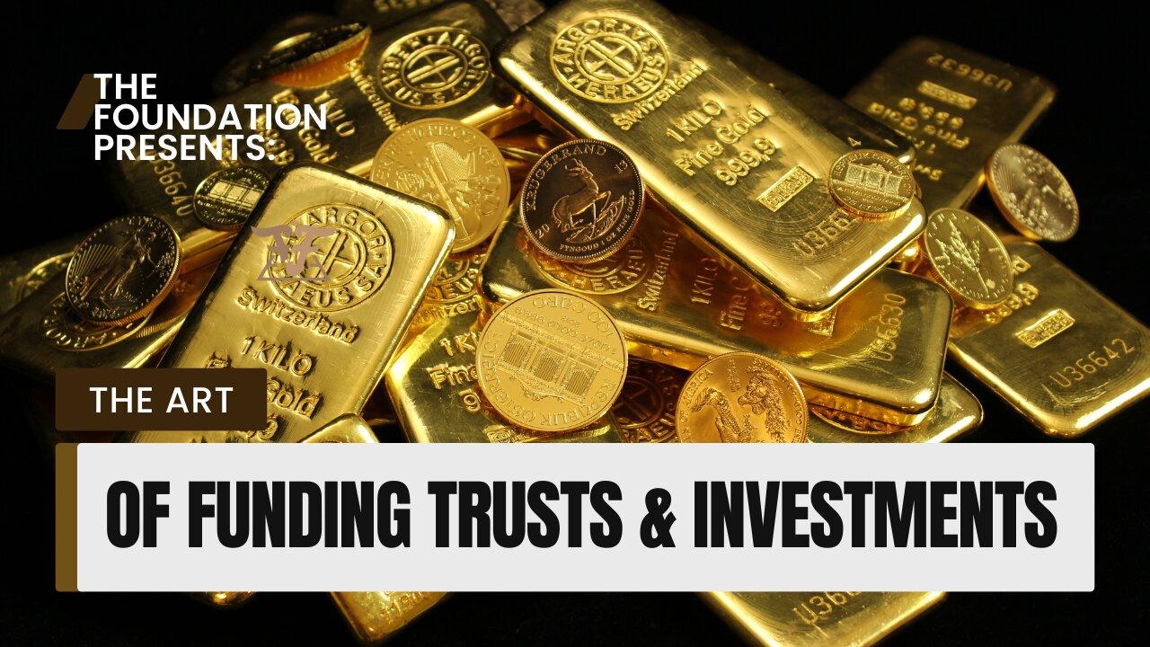 [The] FOUNDATION - THE ART OF FUNDING TRUSTS AND INVESTMENTS! - 06.12.2019