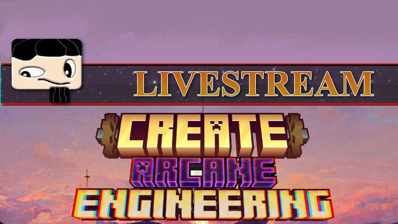 Create: Arcane Engineering - Livestream