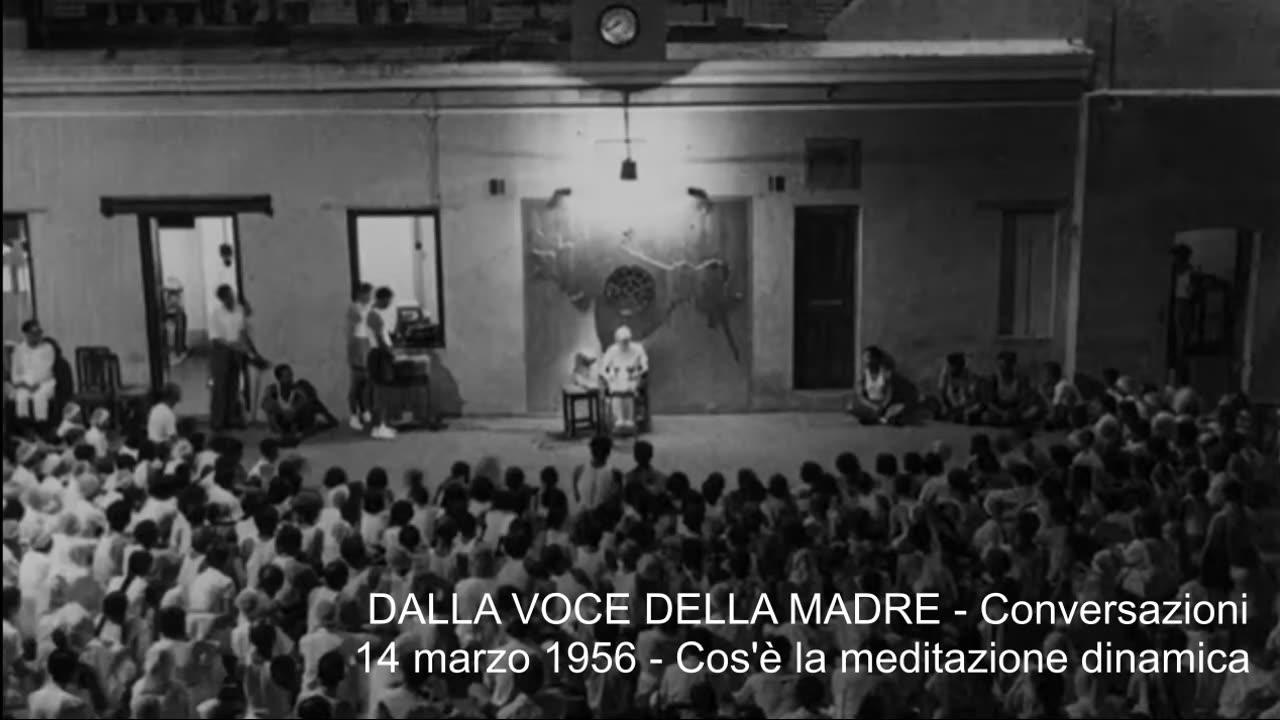Dalla Voce della Madre  - Conversazioni - 14 marzo 1956 - Cos'è la meditazione dinamica