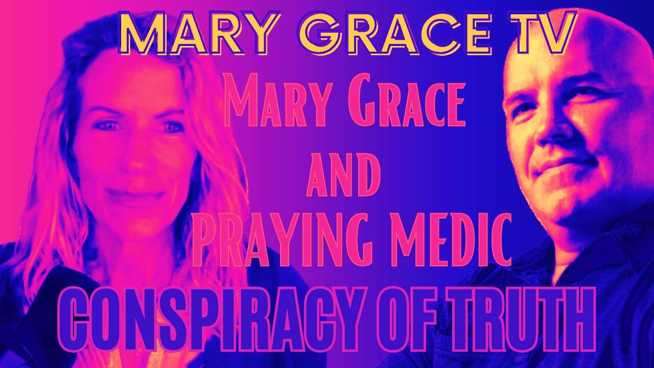 Conspiracy of Truth ep 12 with Mary Grace and Praying Medic on Mary Grace TV