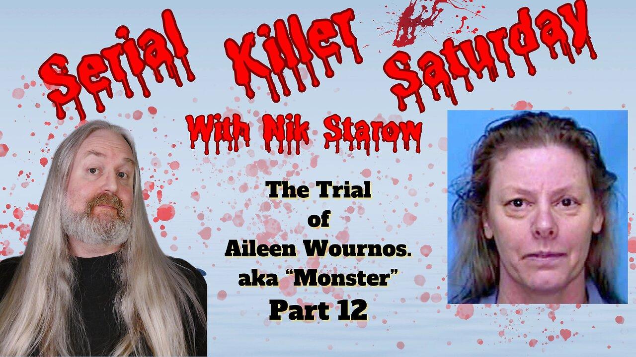 Serial Killer Saturday - The trial of Aileen Wuornos. Part 12