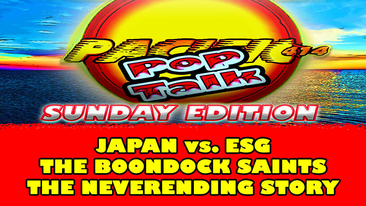 Pacific414 Pop Talk Sunday Edition I JAPAN vs. ESG I THE BOONDOCK SAINTS I THE NEVERENDING STORY