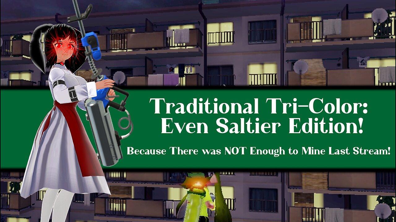 [Splatoon 3 (Splatfest)] Traditional Tri-Color: Even Saltier Edition!
