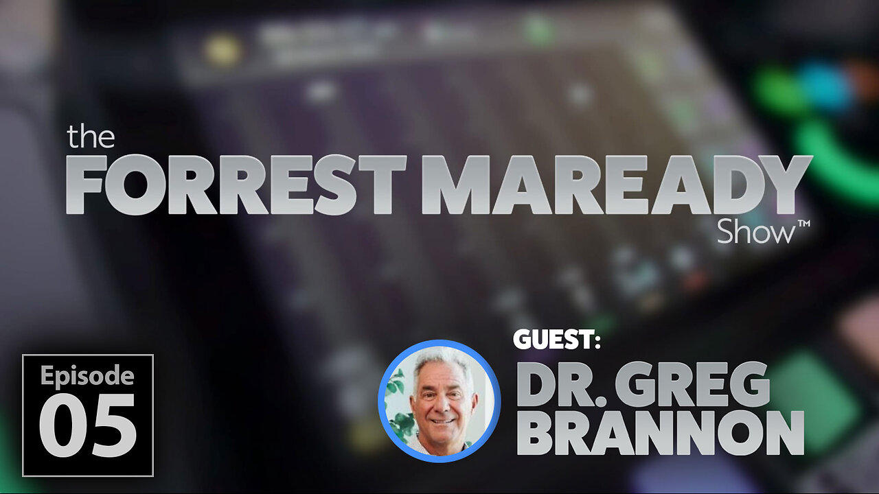 The Forrest Maready Show: Live! Episode 05 (with Dr. Greg Brannon)