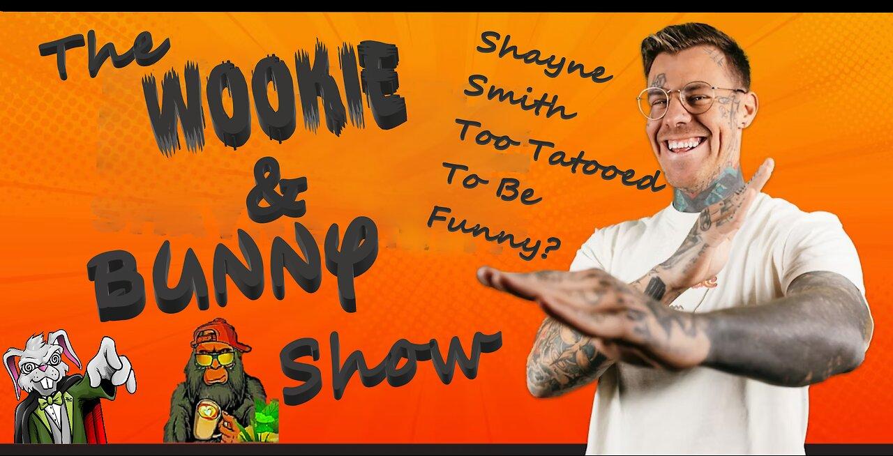 The Wookie and Bunny Show! Episode 4: Shayne Smith
