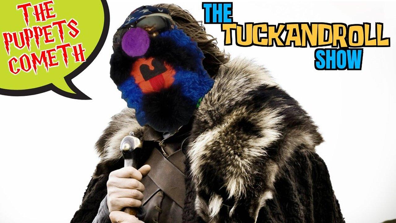 The TuckandRoll Show | The Puppets Cometh