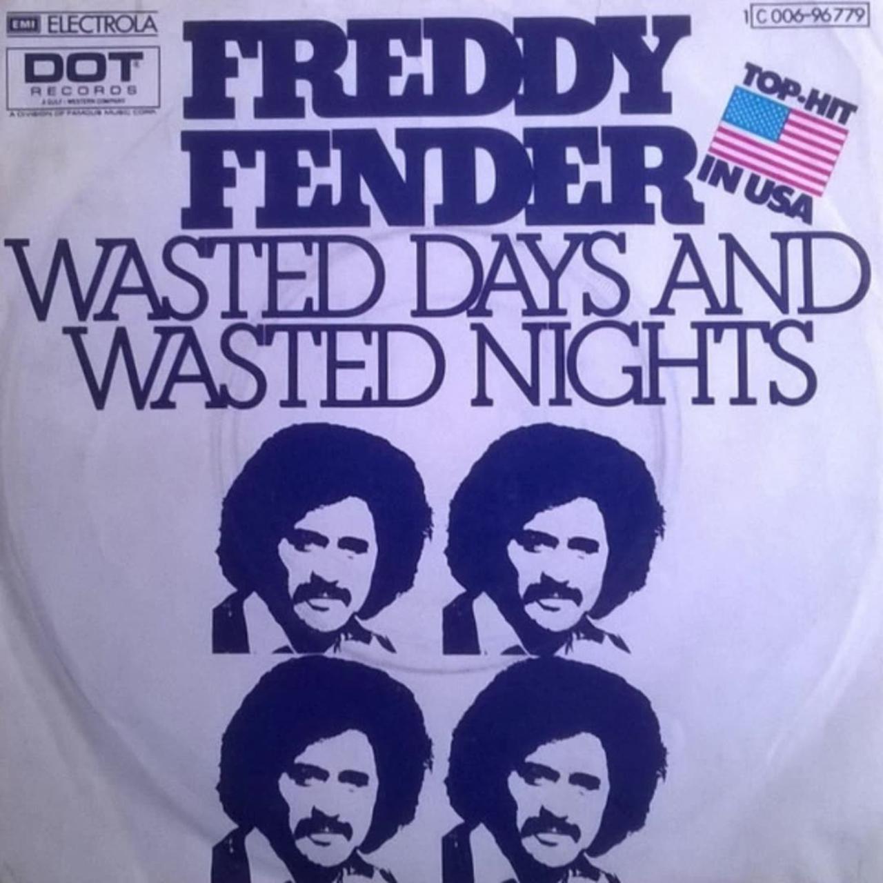 Freddy Fender --- Wasted Days And Wasted Nights