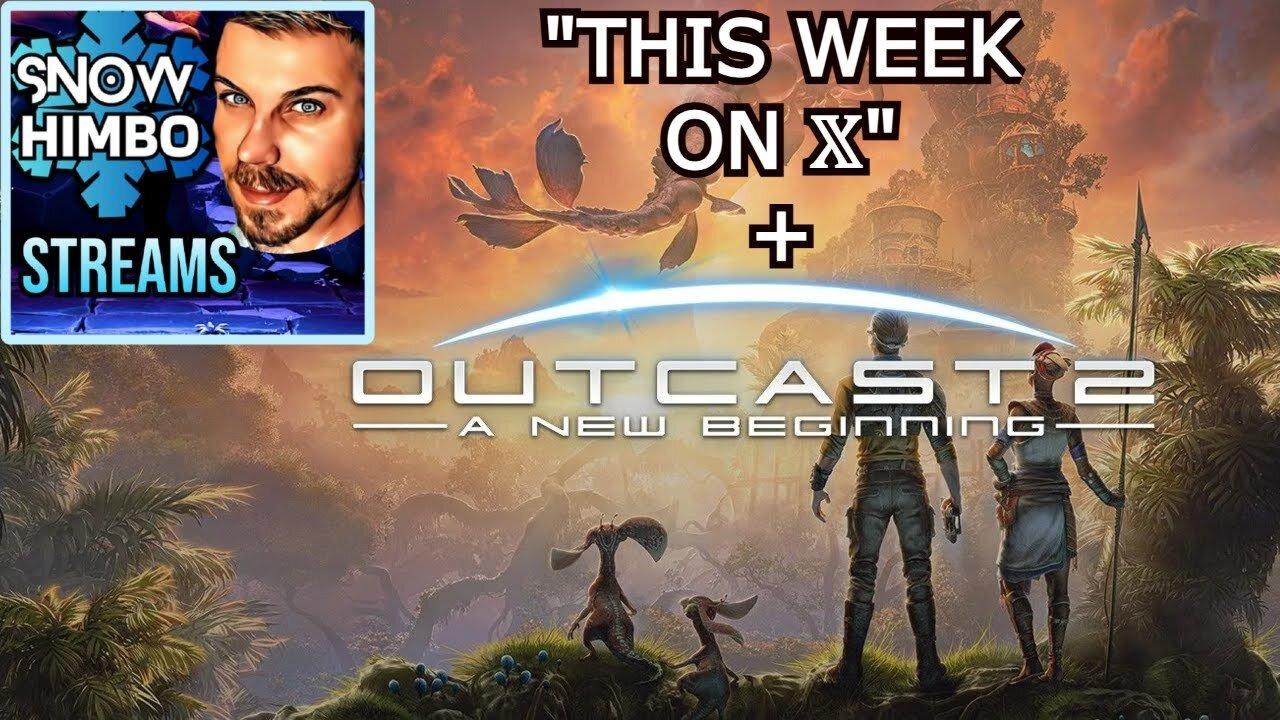 Snow Himbo Streams: OUTCAST 2 + "This Week On X"
