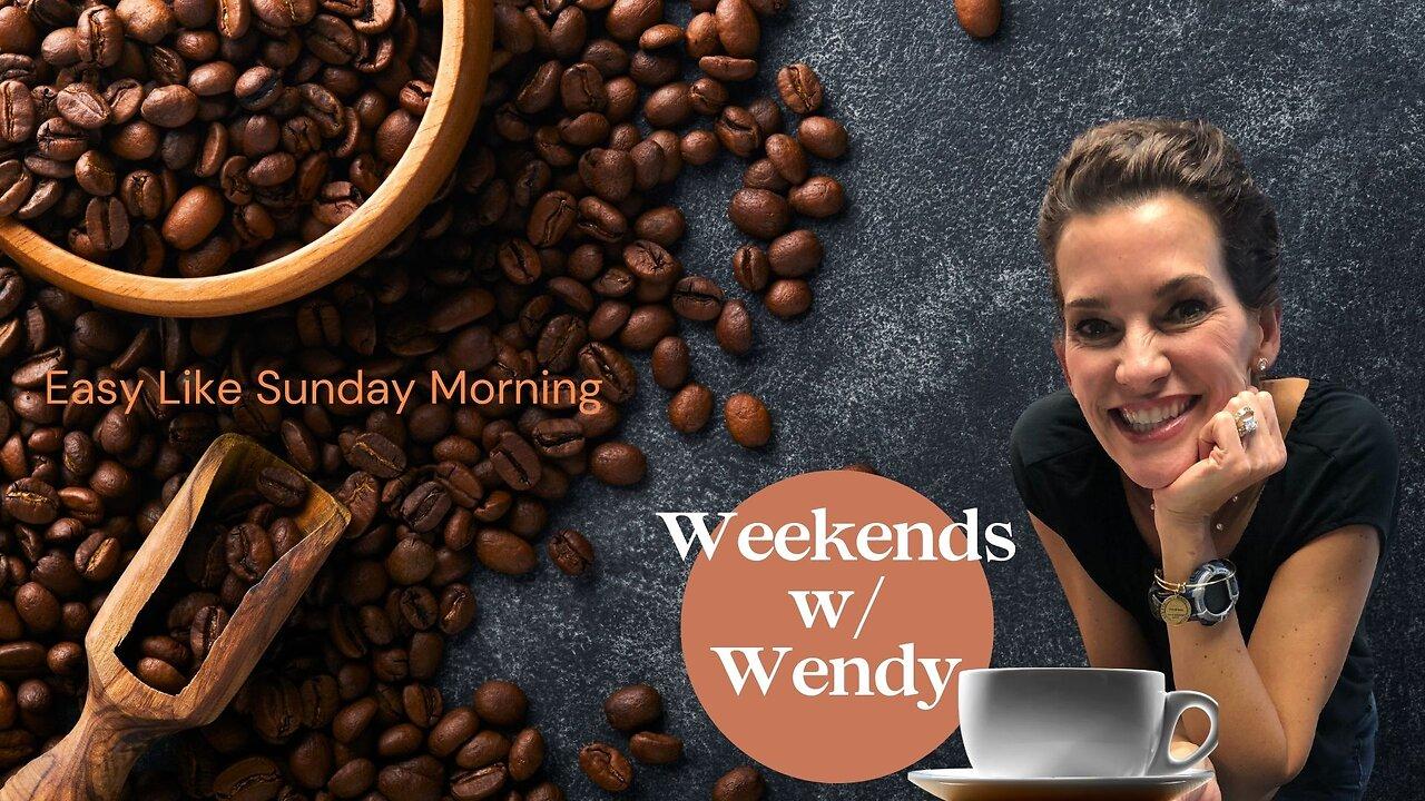 Sunday Morning With Wendy