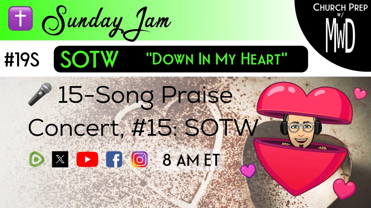 ✝️ #19S 🎤Sunday Jam, ft SOTW: "Down In My Heart" | Church Prep w/ MWD