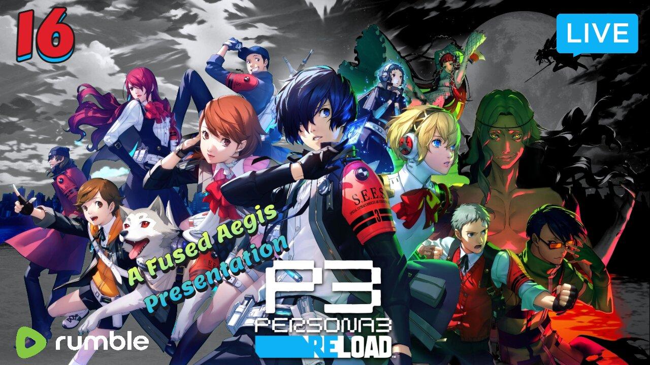 P3R Presents... There's Something About Strega 🙃🎬 | PERSONA 3 RELOAD Part 16 {FIRST PLAYTHROUGH}