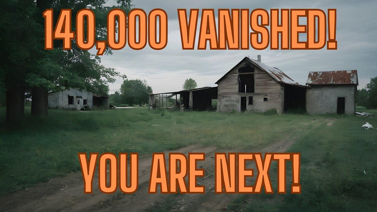 140,000 FAMILIES - VANISHED! You're Next and They Will Do It Through The Food Supply!