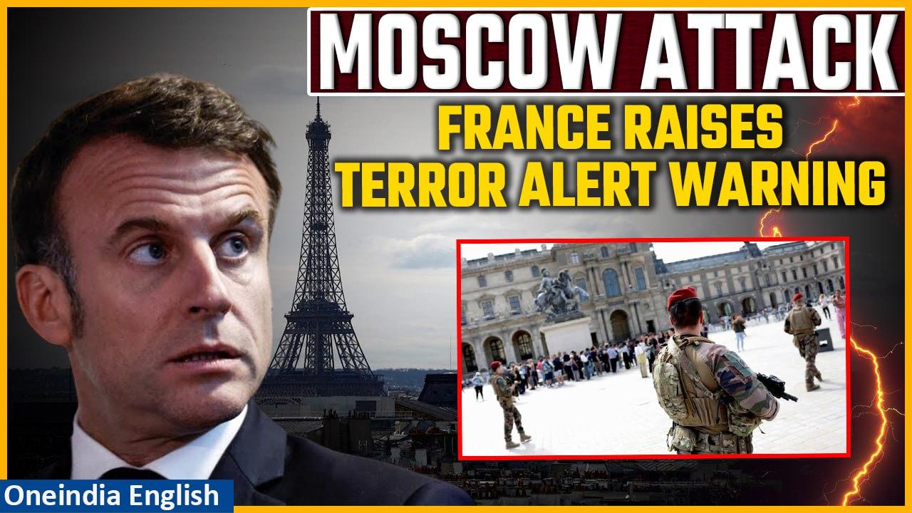 France raises terror alert level to highest level after Moscow Concert Hall attack | Oneindia
