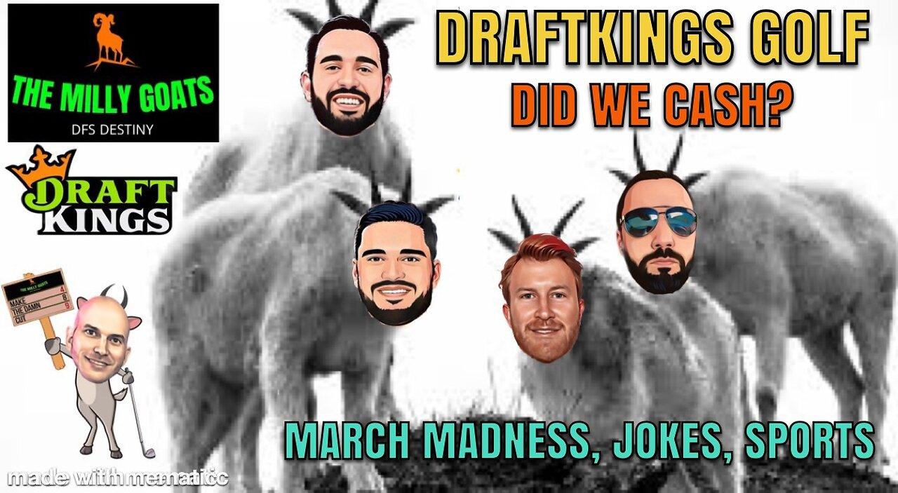 Ridiculous DraftKings Golf lineups & March Madness is a National Treasure