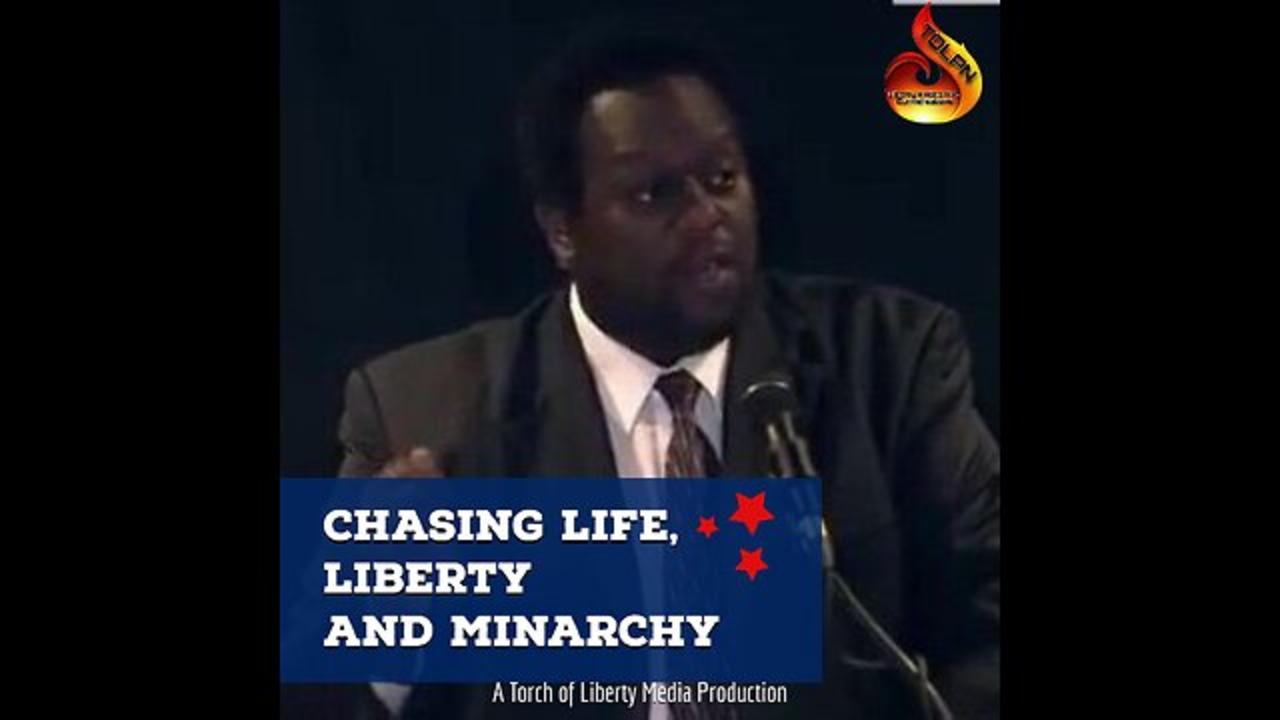 Chasing Life, Liberty and Minarchy