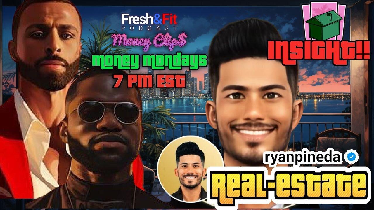 RYAN PINEDA AND FRESH AND FIT (REAL ESTATE)