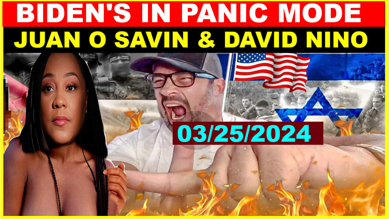 Juan o Savin & David Rodriguez SHOCKING NEWS 03.25 💥 BIDEN'S IN PANIC MODE