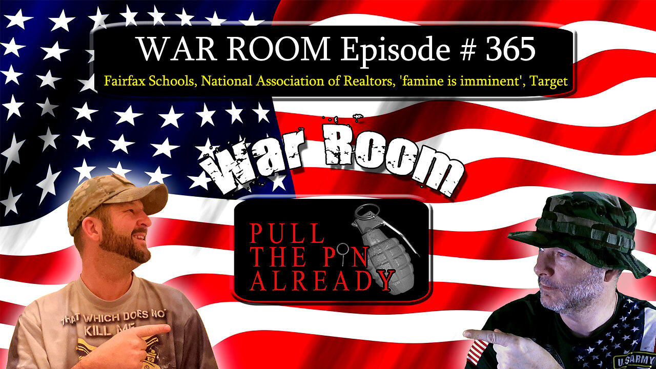 PTPA (WAR ROOM Ep 365):Fairfax Schools, National Association of Realtors, famine is imminent, Target