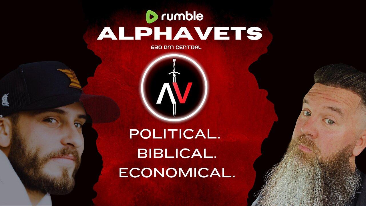 ALPHAVETS 3.25.24 ~ POLITICAL. BIBLICAL. ECONOMICAL. PHENOMENA