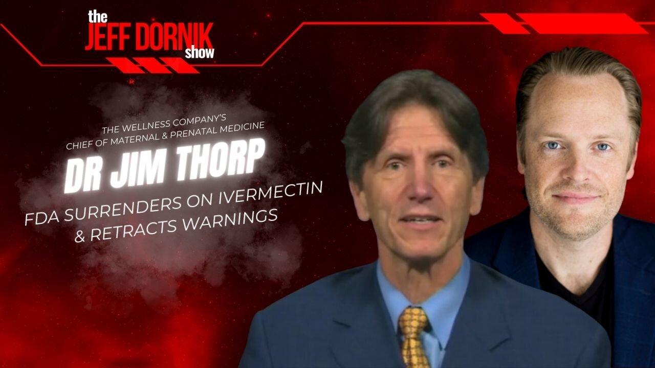 FDA Surrenders on Ivermectin and Retracts Warnings | Guest Dr Jim Thorp