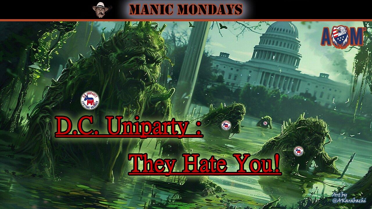 America Mission™ Manic Mondays: The DC Uniparty - They hate you!