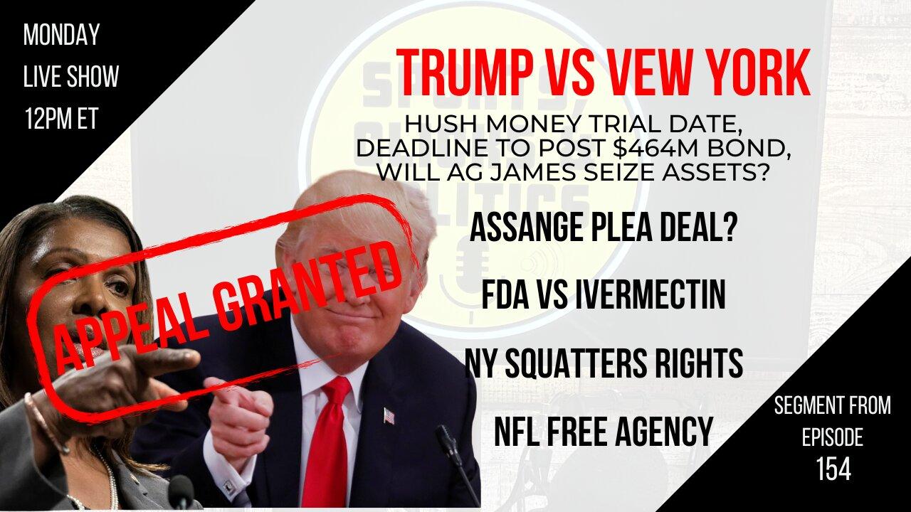 EP154: Trump vs NY, Assange Plea Deal, Squatters Rights, FDA vs Ivermectin, NFL Free Agency
