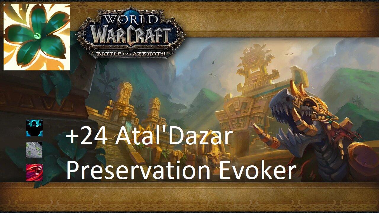 +24 Atal'Dazar | Preservation Evoker | Fortified | Storming | Bursting | #99