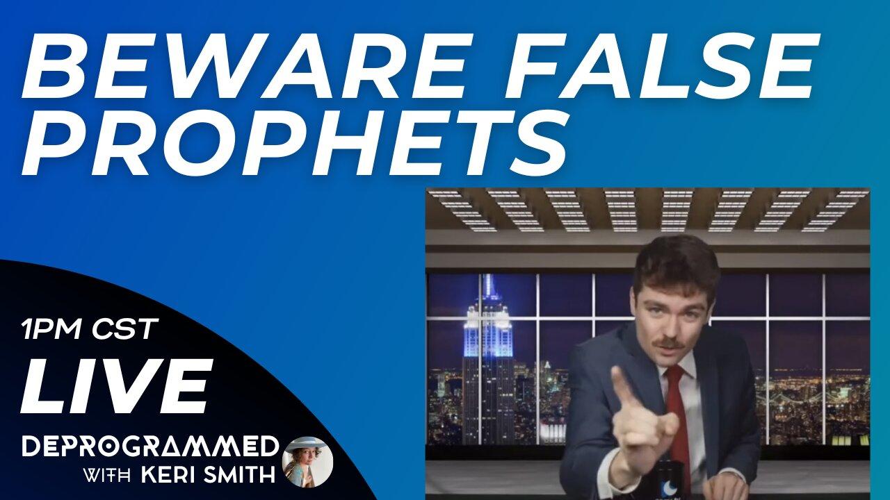 Beware False Prophets - LIVE Deprogrammed with Keri Smith