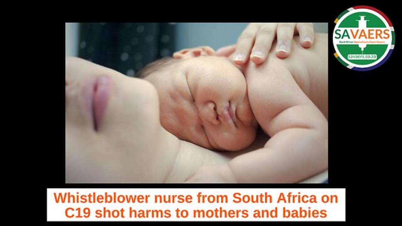 Whistleblower nurse from South Africa on  C19 shot harms to mothers and babies