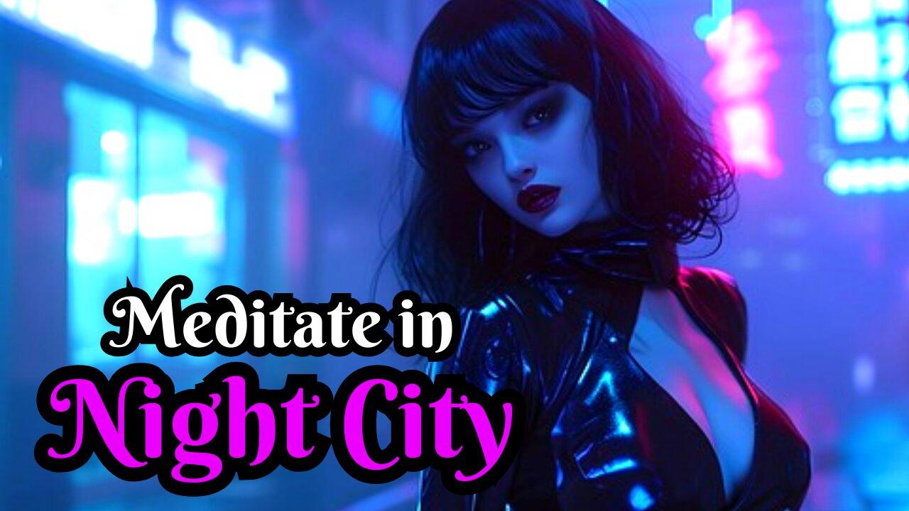 Ambient Cyberpunk Music. 'Night City' Meditation Escape