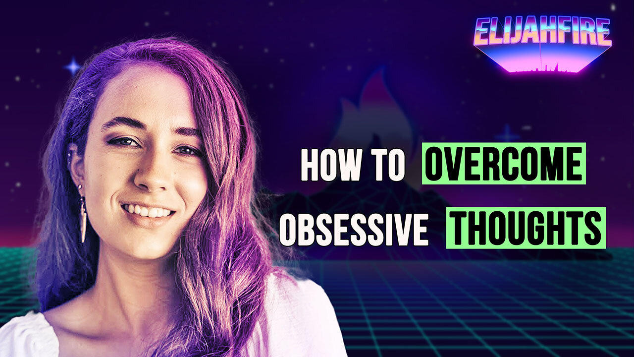 HOW TO OVERCOME OBSESSIVE THOUGHTS ElijahFire: Ep. 414 – CARA STARNS