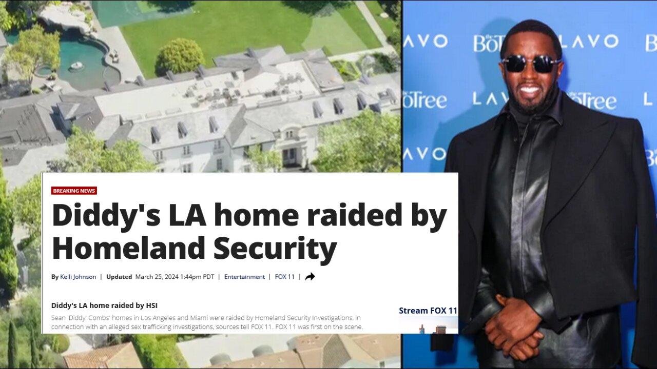 Diddy's LA, Miami homes raided by Homeland Security Investigations