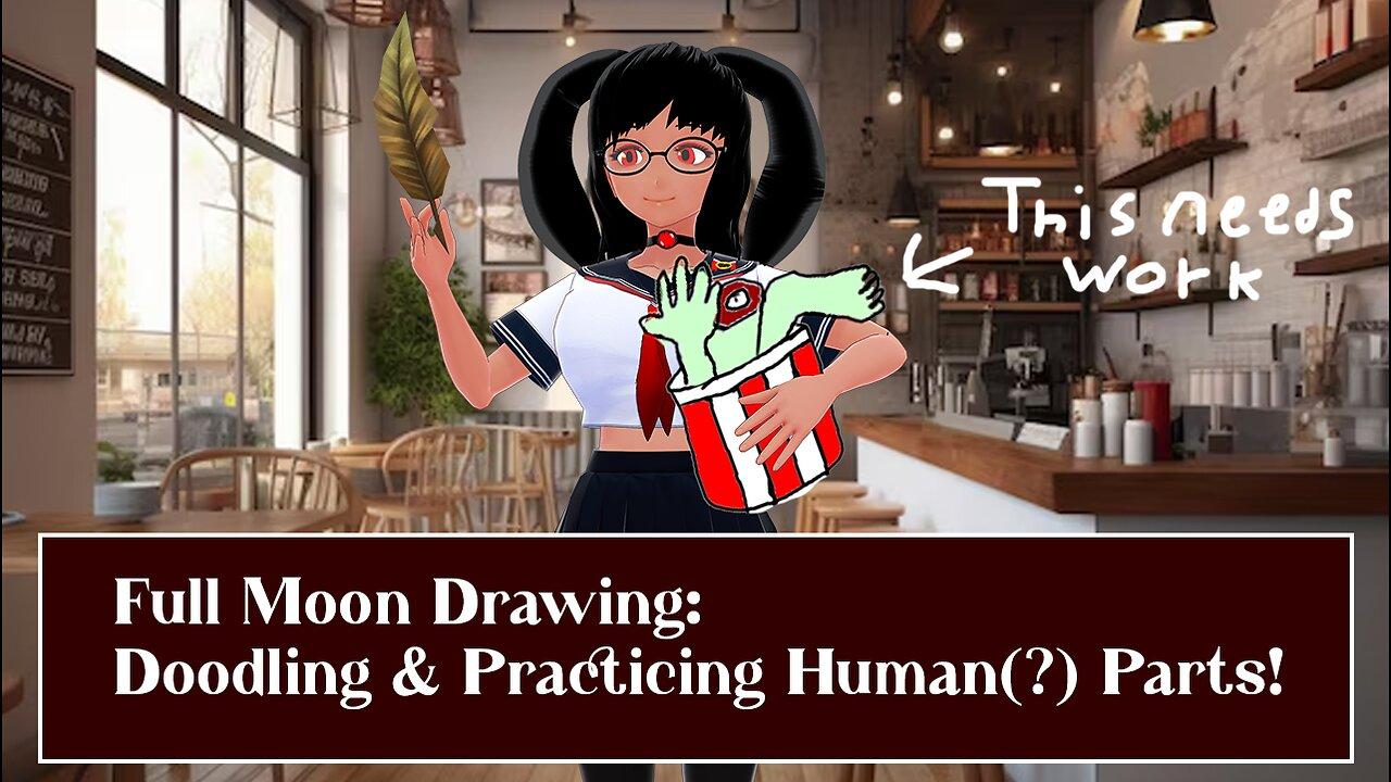 [Drawing] Doodling & Practicing Human(?) Parts!