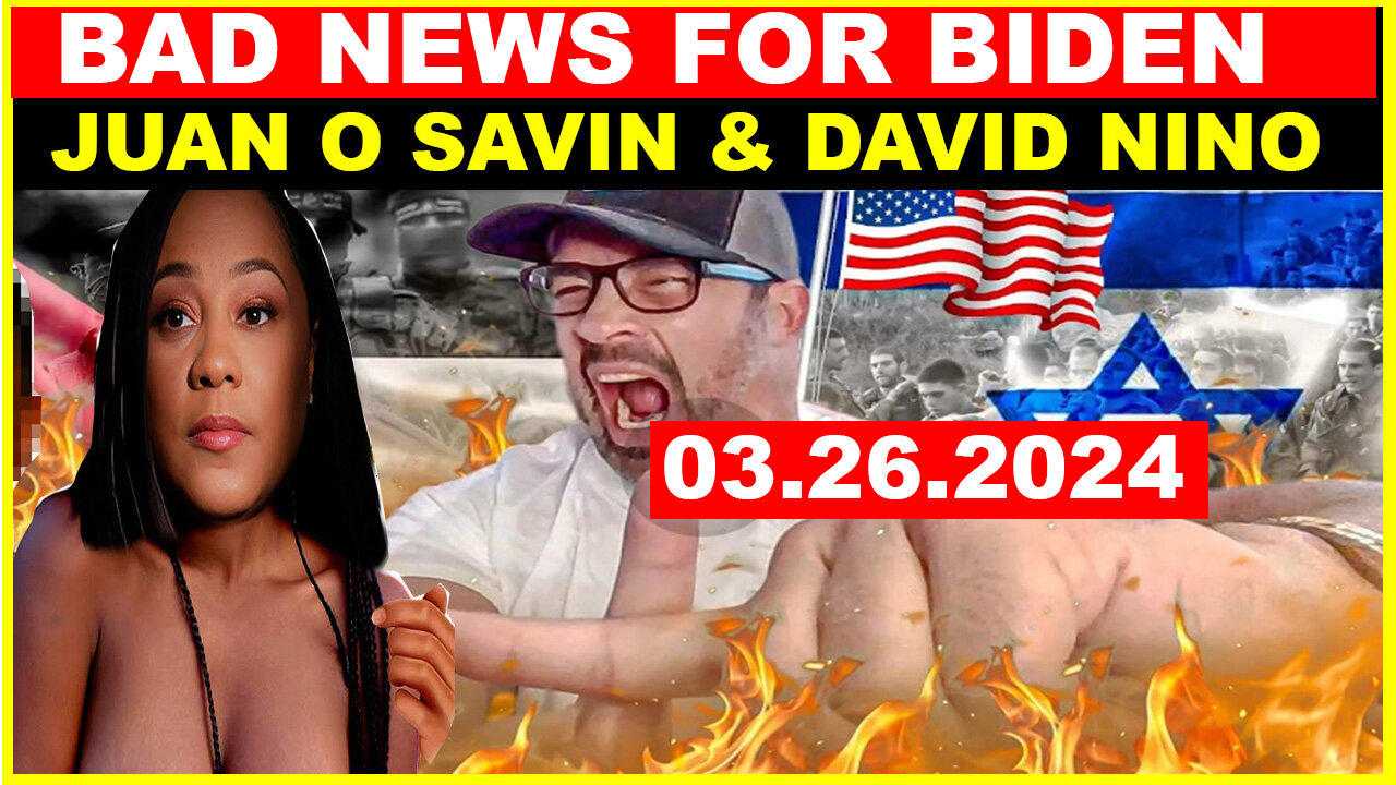 Juan O Savin & David Nino SHOCKING NEWS 03.26 💥 BAD NEWS FOR BIDEN 💥 Benjamin Fulford
