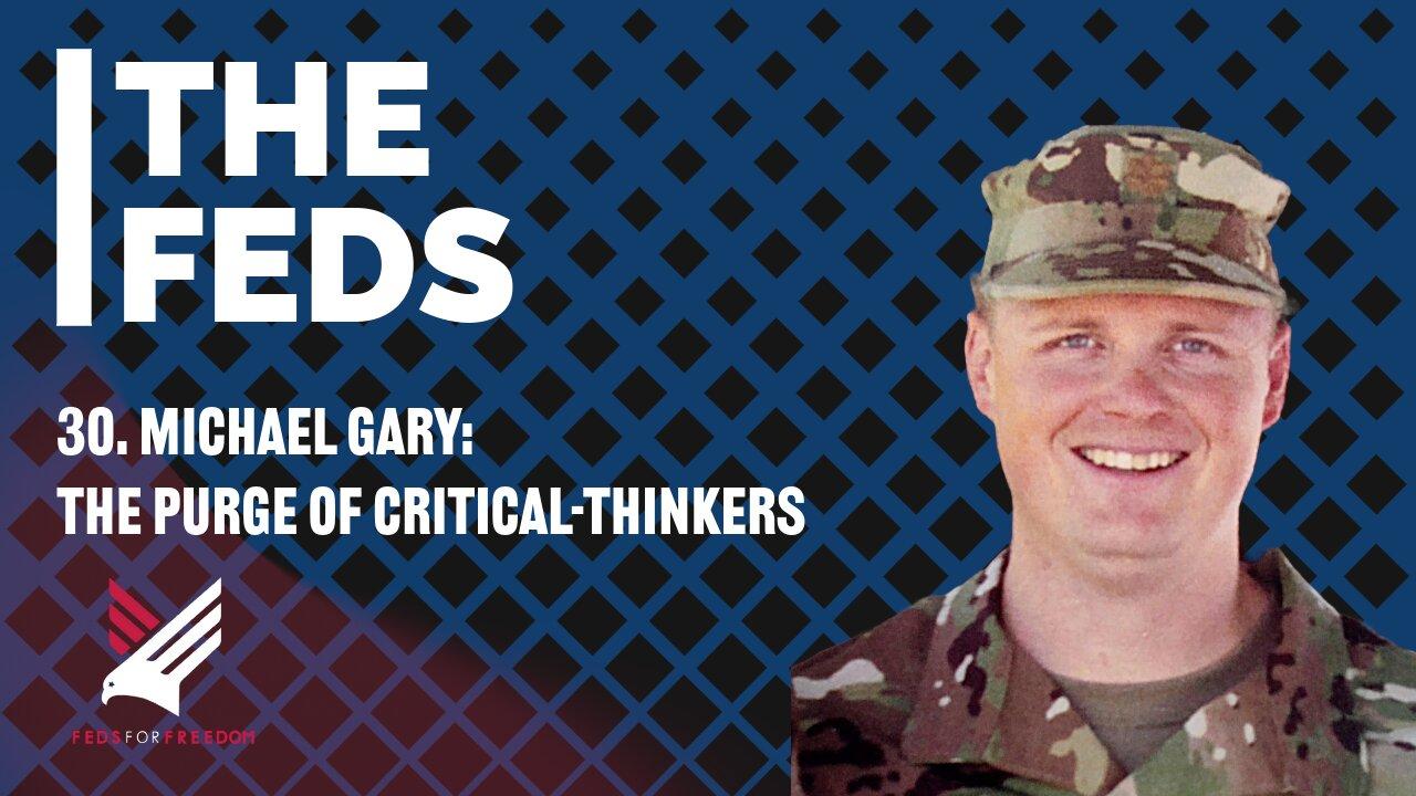 30. Michael Gary: The Purge of Critical-Thinkers