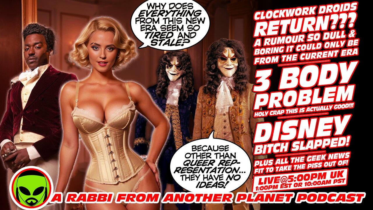 LIVE@5: Doctor Who Clockwork Droids Pointlessly Returning Rumour! 3 Body Problem! Disney Disasters!