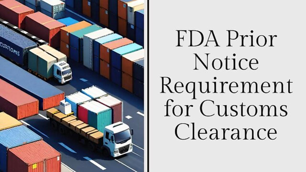 Navigating FDA Prior Notice: A Guide for Smooth Customs Clearance