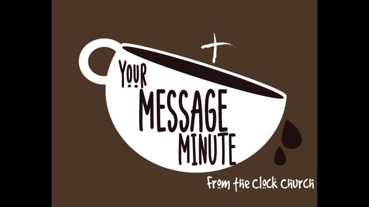 Your Message Minute with Pastor Chris