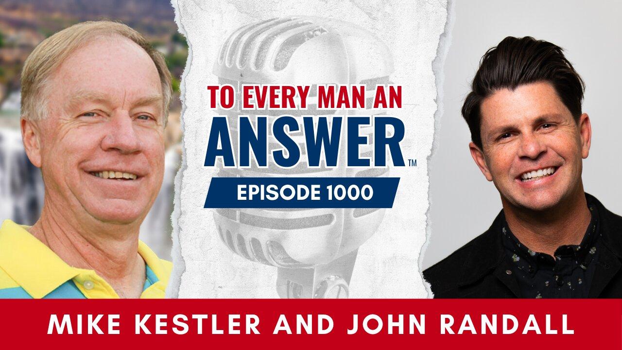 Episode 1000 - Pastor Mike Kestler and Pastor John Randall on To Every Man An Answer