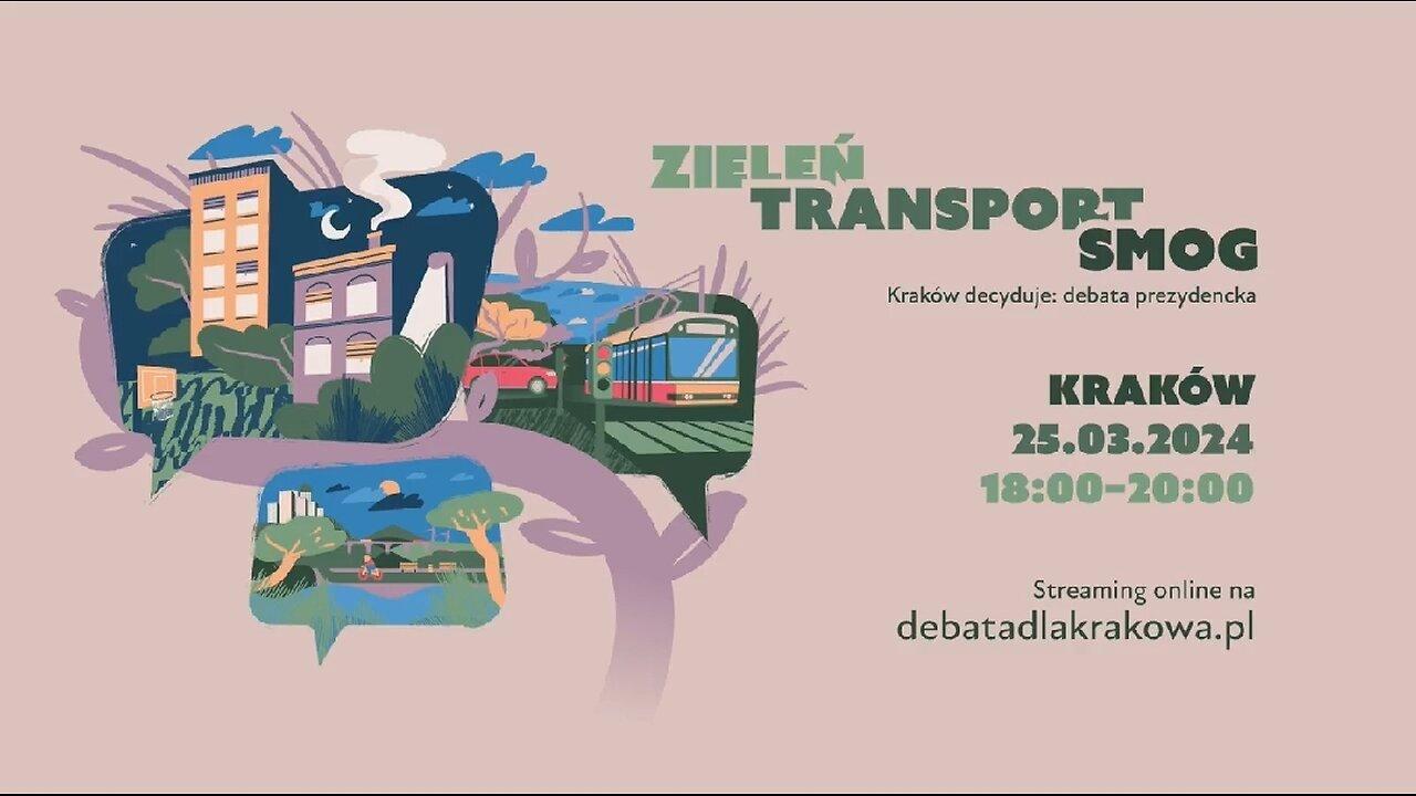 25.03.2024 r. "#Smog, #Zieleń, #Transport - #Kraków decyduje" - prezydencka #debata - #AdamHareńczyk