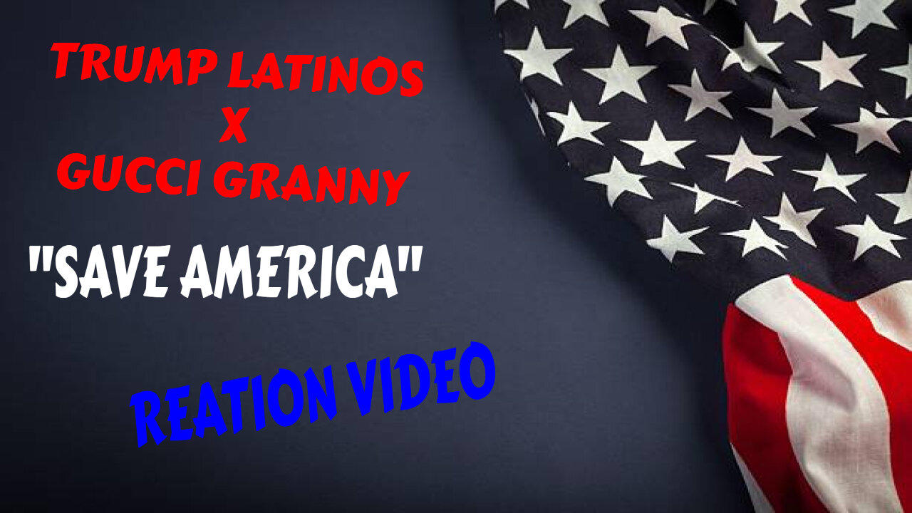 TRUMP LATINOS "SAVE AMERICA" FEAT GUCCI GRANNY REACTION VIDEO