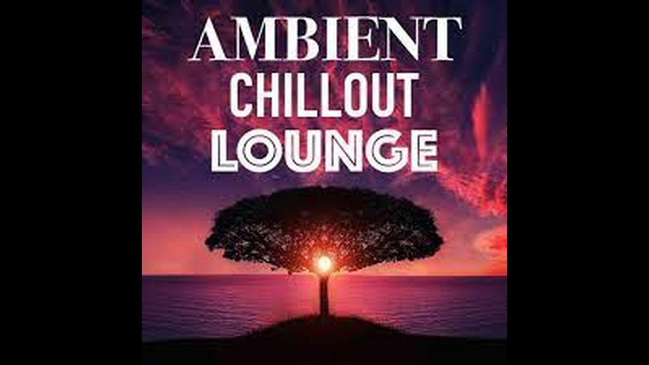 Ambient Chillout Mix | Relaxing & Wonderful Music