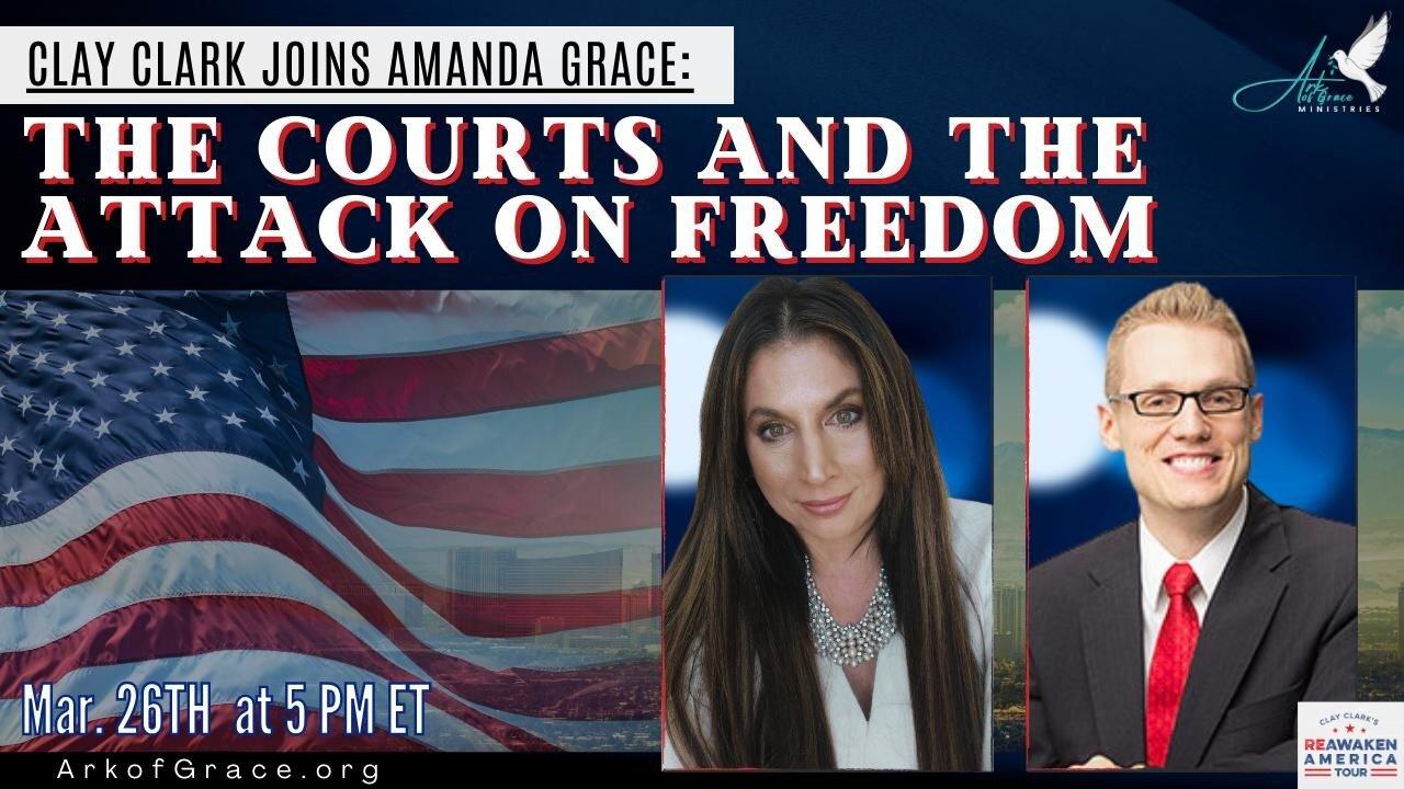 Clay Clark Joins Amanda Grace: The Courts and the Attack on Freedom