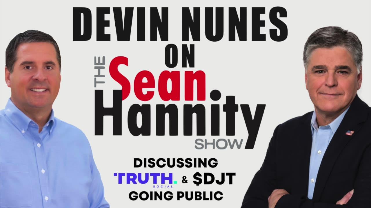 Nunes, Hannity discuss future of Truth Social