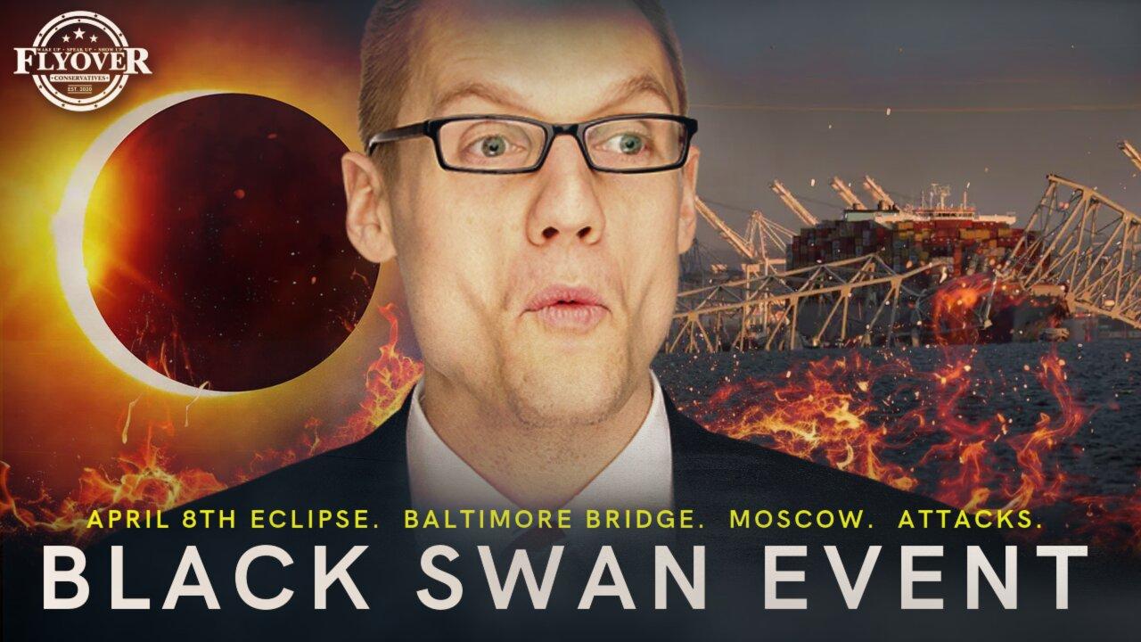 THE COLLAPSE | What is a Black Swan Event? - Baltimore Bridge, Moscow, April 8th Eclipse, P. Diddy, Yuval Noah Harari - Clay Cla