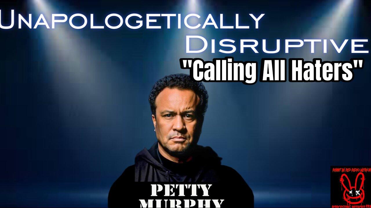 Calling All Haters: UNAPOLOGETICALLY DISRUPTIVE #Comedy #Podcast #TalkShow 3-26-2024